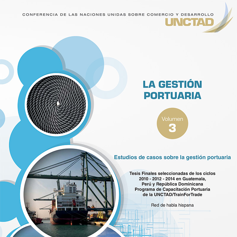 Esta publicación presenta una selección de estudios de los ciclos 2010-2012-2014 de la Red de Habla Hispana del Programa de Gestión Portuaria TrainForTrade de la UNCTAD.