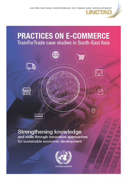 -Practices on e-commerce: TrainForTrade case studies in South-East Asia