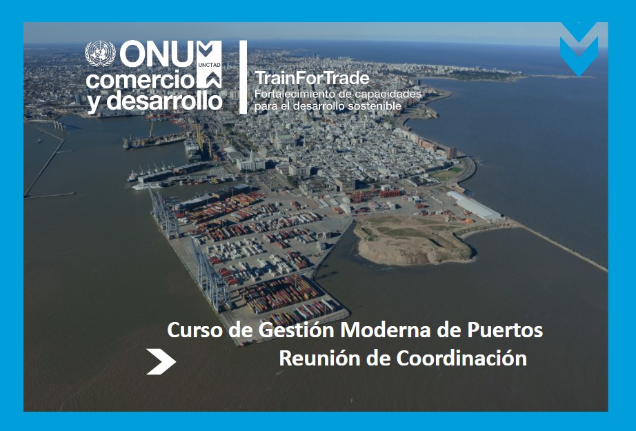 TrainForTrade Reunión de Coordinación del curso de Gestión Moderna de Puertos en Uruguay