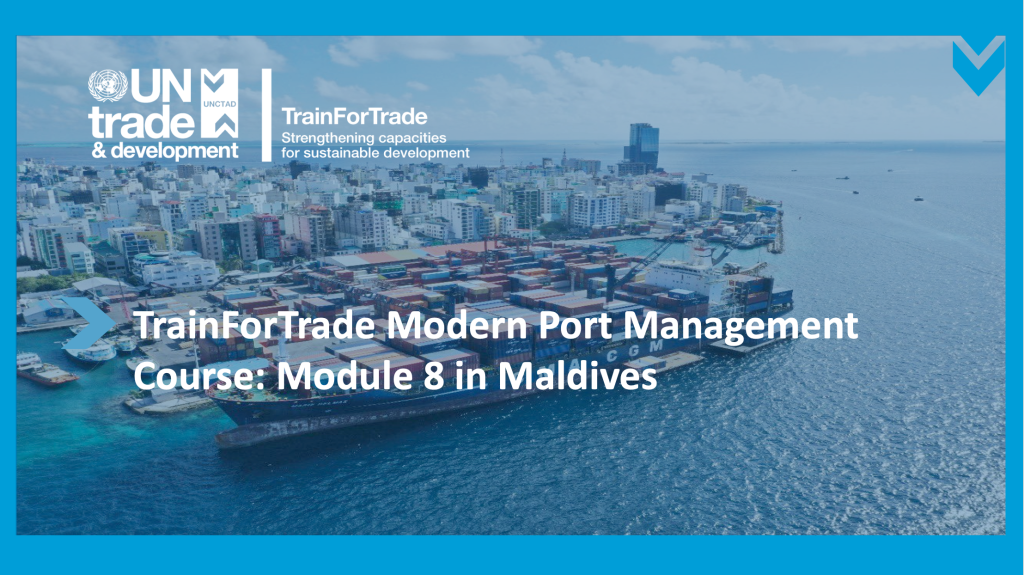 TrainForTrade Modern Port Management Course: Module 8 in Maldives 