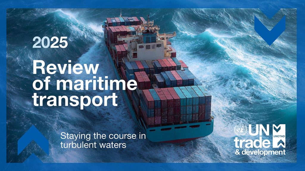 Review of Maritime Transport 2025: Stormy seas for global shipping